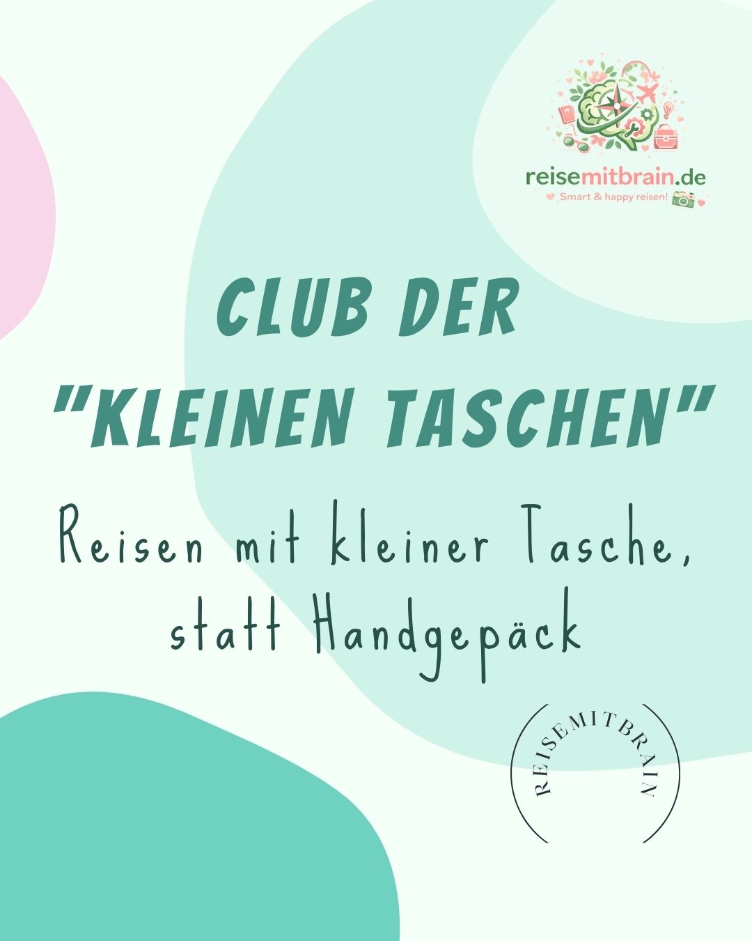 reisemitbrain.de - smart & happy reisen Du willst nur mit kleiner Tasche statt Handgepäck reisen – aber ohne Chaos, Stopfen und Panik am Gate?